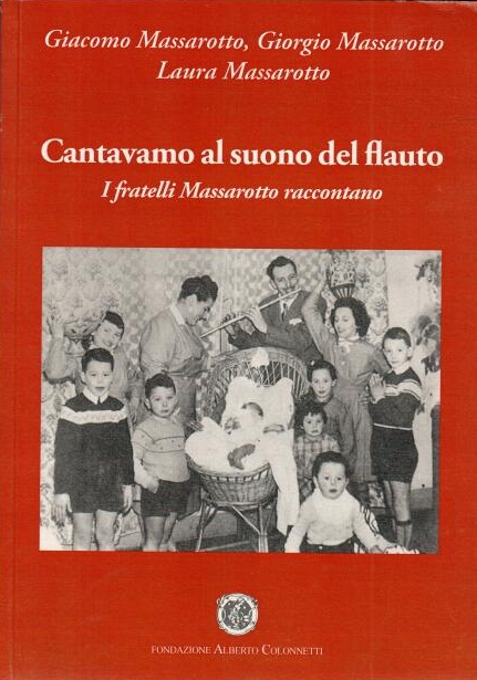 Cantavamo al suono del flauto – Giacomo Massarotto, Giorgio Massarotto, Laura Massarotto