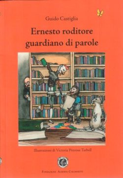 Ernesto roditore guardiano di parole - Guido Castiglia
