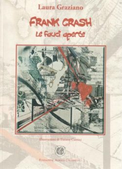 Frank Crash, le fauci aperte - Laura Graziano