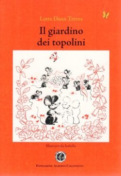 Il giardino dei topolini - Lotte Dann Treves