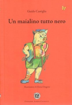 Un maialino tutto nero - Guido Castiglia