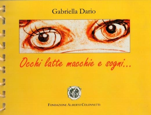 Occhi latte macchie sogni – Gabriella Dario