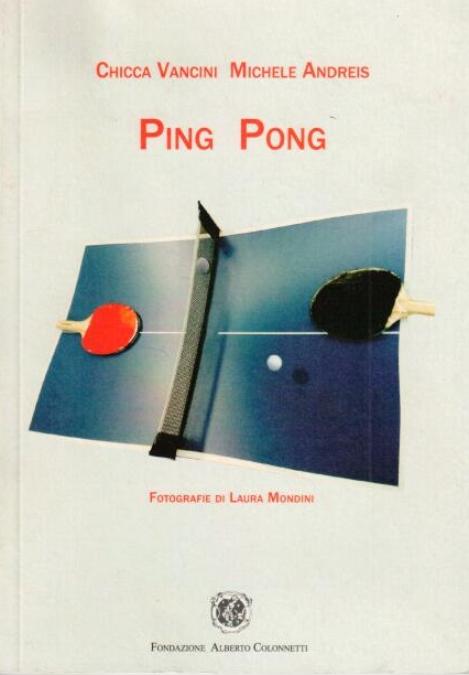 Ping Pong – Chicca Vancini, Michele Andreis