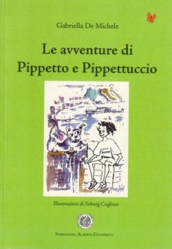 Le avventure di Pippetto e Pippettuccio - Gabriella De Michele