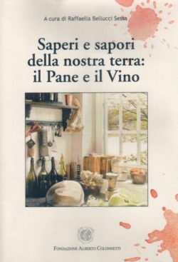 Saperi e sapori della nostra terra: il pane e il vino - A cura di Raffaella Bellucci Sessa